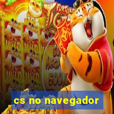 cs no navegador